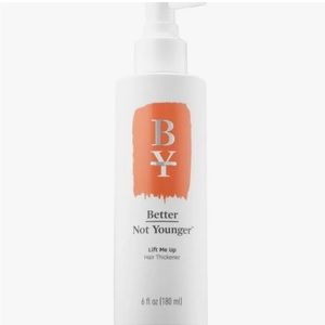 Better Not Younger - Lift Me Up - Hair Thickener 6 oz! NIB!!